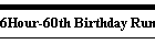 6Hour-60th Birthday Run